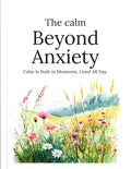 The Calm Beyond Anxiety