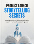 Product Launch Storytelling Secrets
