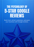 The Psychology of 5-Star Google Reviews