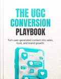 The UGC Conversion Playbook