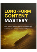 Long-Form Content Mastery